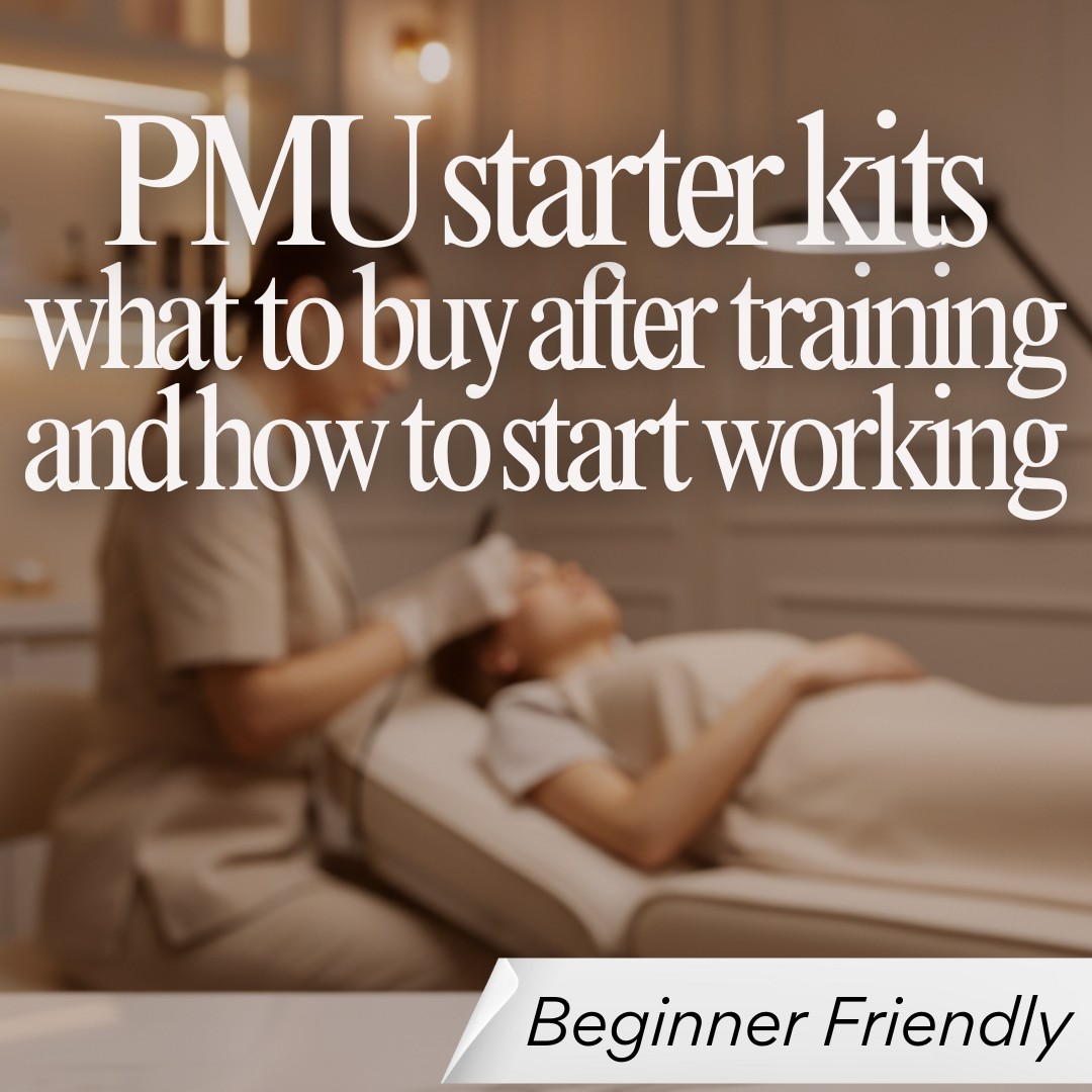 PMU Starter Kits – What to Buy After Training and How to Start Working